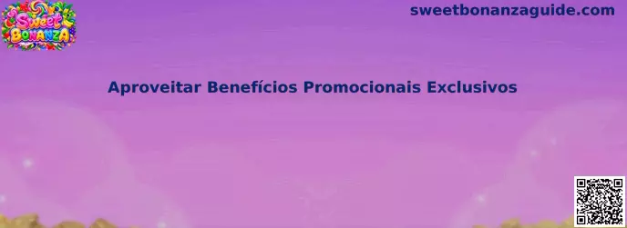 Guia para avaliar benefícios promocionais relacionados ao Sweet Bonanza