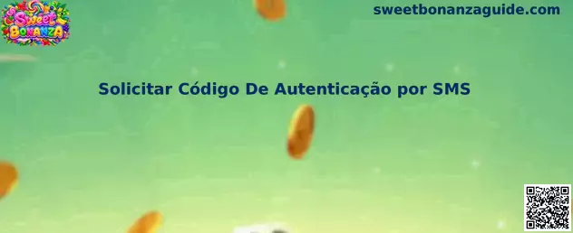 Guia para solicitar código de autenticação por SMS no Sweet Bonanza