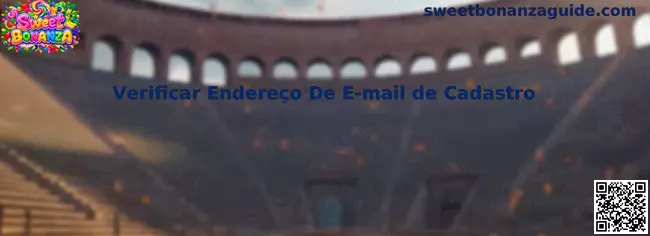 Guia para verificar endereço de e-mail de cadastro no Sweet Bonanza