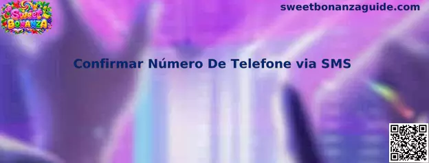 Guia para confirmar número de telefone via SMS no Sweet Bonanza