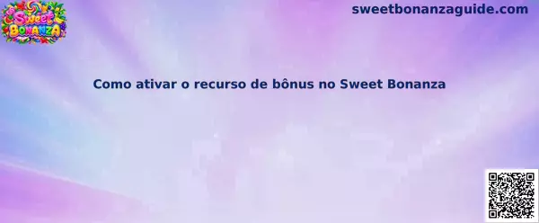 Ilustração do guia sobre como ativar o recurso de bônus no Sweet Bonanza