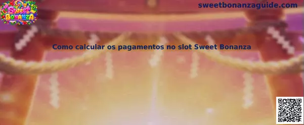 Guia visual sobre como calcular os pagamentos no slot Sweet Bonanza