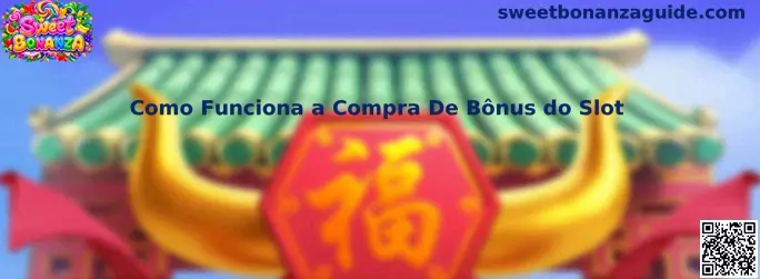 Guia sobre como funciona a compra de bônus do slot Sweet Bonanza