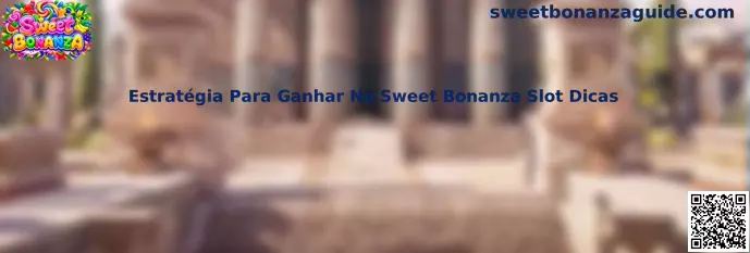 Guia de estratégia e dicas responsáveis para o slot Sweet Bonanza